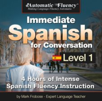 Automatic Fluency® Immediate Spanish for Conversation Level 1 by Frobose, Mark